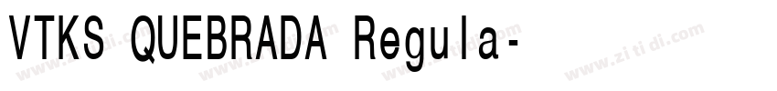 VTKS QUEBRADA Regula字体转换